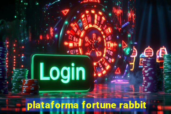 plataforma fortune rabbit